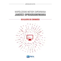 Wsp�czesne metody zapewniania jako�ci oprogramowania. Od klasyki do zwinno�ci