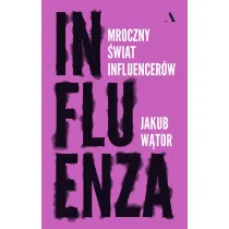 Influenza. Mroczny �wiat influencer�w