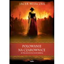Polowanie na czarownice w Polsce w XVI–XVIII wieku