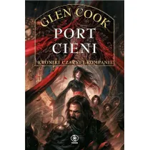 Port Cieni. Czarna Kompania. Tom 5