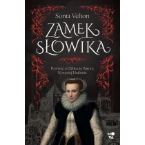 Zamek S�owika. Powie�� o El�biecie Batory, Krwawej Hrabinie