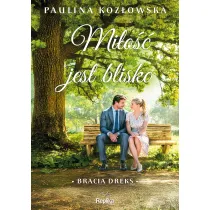 Mi�o�� jest blisko. Seria Bracia Dreks. Tom 1