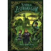 Moc z g��bi ziemi. Szko�a Astromag�w. Tom 4