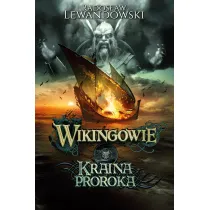 Wikingowie. Tom 4. Kraina Proroka
