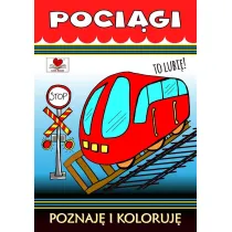 Poci�gi. Poznaj� i koloruj�