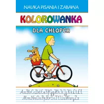 Kolorowanka. Dla ch�opca. Nauka pisania i zabawa