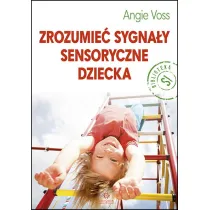 Zrozumie� sygna�y sensoryczne dziecka