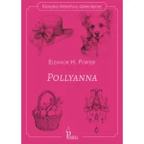 Pollyanna. Klasyka literatury dzieci�cej