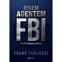 By�em agentem FBI. Tajniki Kodeksu Biura