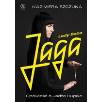 Lady Baba Jaga. Opowie�� o Jadze Hupa�o