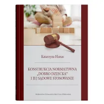 Konstrukcja normatywna "dobro dziecka" i jej s�dowe stosowanie