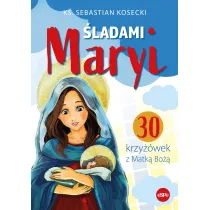 �ladami Maryi. 30 Krzy��wek z Matk� Bo��