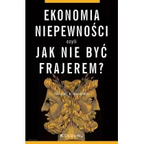 Ekonomia niepewno�ci, czyli jak nie by� frajerem?