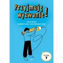Przyjmuj� wyzwanie! Klasa 7 �wiczenia korekcyjno kompensacyjne