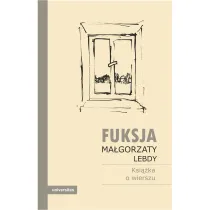 Fuksja Ma�gorzaty Lebdy. Ksi��ka o wierszu