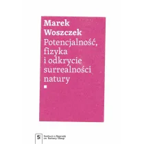 Potencjalno��, fizyka i odkrycie surrealno�ci natury