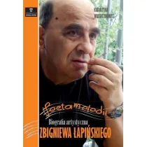 Poeta melodii. Biografia artystyczna Zbigniewa �api�skiego