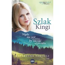 Szlak Kingi. Nigdy nie jest za pno, by zacz..