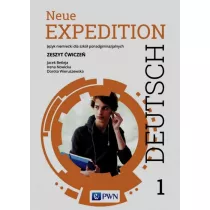 Neue Expedition Deutsch 1. Zeszyt �wicze�. J�zyk niemiecki dla liceum i technikum. Szko�y ponadgimnazjalne