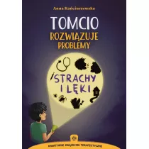 Tomcio rozwizuje problemy. Strachy i lki