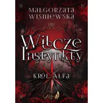 Wilcze Instynkty. Kr�l Alfa
