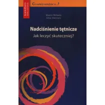 Nadci�nienie t�tnicze. Jak leczy� skuteczniej?