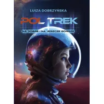 Poltrek. Na dobre i na jeszcze gorsze