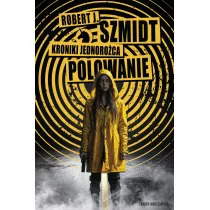 Polowanie. Kroniki Jednoro�ca. Tom 1