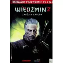 Wiedmin 2. Zabjcy Krlw. Przewodnik po grze