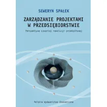 Zarz�dzanie projektami w przedsi�biorstwie. Perspektywa czwartej rewolucji przemys�owej
