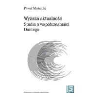 Wy�sza aktualno��. Studia o wsp�czesno�ci Dantego. Hermeneia