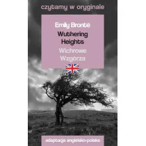 Wuthering Heights / Wichrowe Wzg�rza. Czytamy w oryginale
