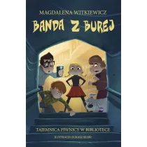 Tajemnica piwnicy w bibliotece. Banda z Burej. Tom 6