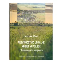 Przyw�dztwo lokalne kobiet w Polsce. Studium gmin wiejskich