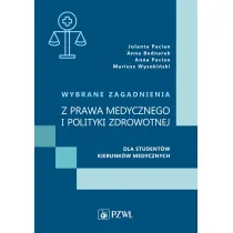 Wybrane zagadnienia z prawa medycznego i polityki zdrowotnej dla student�w kierunk�w medycznych