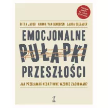 Emocjonalne puapki przeszoci. Jak przeama negatywne wzorce zachowa?