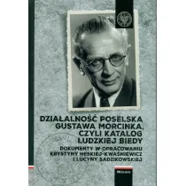 Dzia�alno�� poselska Gustawa Morcinka, czyli katalog ludzkiej biedy