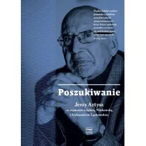 Poszukiwanie. Jerzy Artysz w rozmowie z Sylwi� Wachowsk� i Aleksandrem Laskowskim