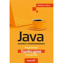 Java. Zadania z programowania. Przyk�adowe funkcyjne rozwi�zania