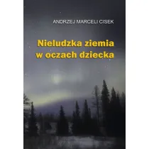 Nieludzka ziemia w oczach dziecka