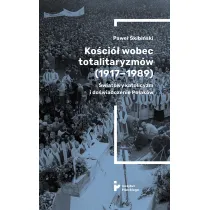 Ko�ci� wobec totalitaryzm�w 1917-1989
