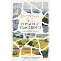 The Bovadium Fragments. Together with `the Origin of Bovadium` by Richard Ovenden