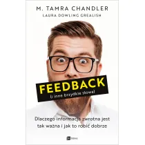 Feedback (i inne brzydkie s�owa). Dlaczego informacja zwrotna jest tak wa�na i jak to robi� dobrze