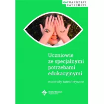 Uczniowie ze specjalnymi potrzebami edukacyjnymi. Materia�y katechetyczne