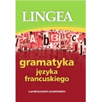 Gramatyka j�zyka francuskiego z praktycznymi przyk�adami