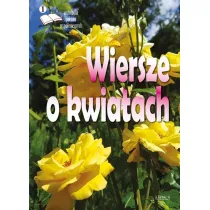 Wiersze o kwiatach. Antologia poet�w wsp�czesnych