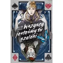 Wszyscy jestemy tu szaleni