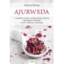 Ajurweda, kompletna recepta na optymalizację zdrowia