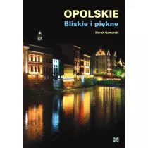 Opolskie Bliskie i pikne