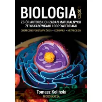Biologia. Zbir autorskich zada maturalnych ze wskazwkami i odpowiedziami. Cz 1